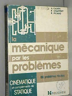 La mécanique par les problèmes - Tome 2: Cinématique et compléments de statique