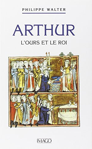 Arthur. L'ours et le roi