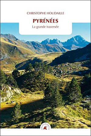 Pyrénées: La grande traversée