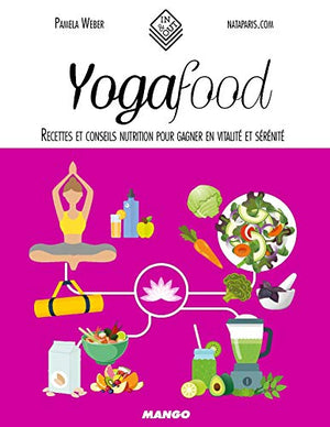 Yogafood: Recettes et conseils nutrition pour un corps super yogique