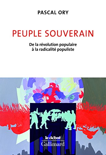 Peuple souverain: De la révolution populaire à la radicalité populiste