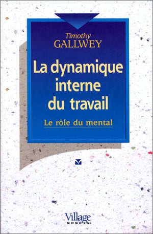 La dynamique interne du travail, le rôle du mental