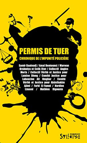 Permis de tuer. Chronique de l'impunité policière