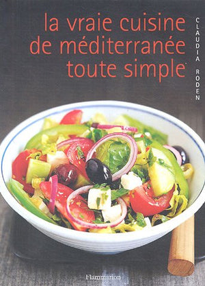 La vraie cuisine méditerranéenne toute simple