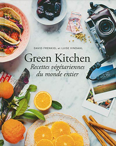 Green Kitchen: Recettes végétariennes du monde entier