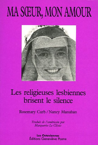 Ma soeur, mon amour: Les religieuses lesbiennes brisent le silence