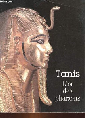 Tanis l'or des pharaons