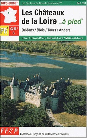 Les châteaux de la Loire à pied