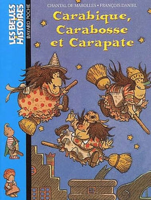 Carabique, Carabosse et Carapate