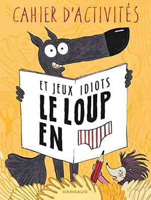 Le Loup en slip - Livre d'activités