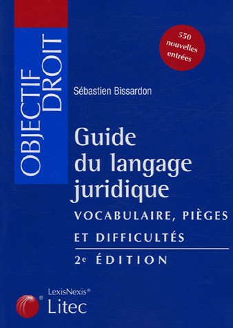 Guide du langage juridique : Vocabulaire - Pièges et difficultés (ancienne édition)