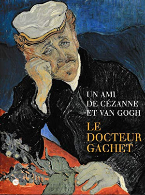 Docteur Gachet, ami de Cézanne