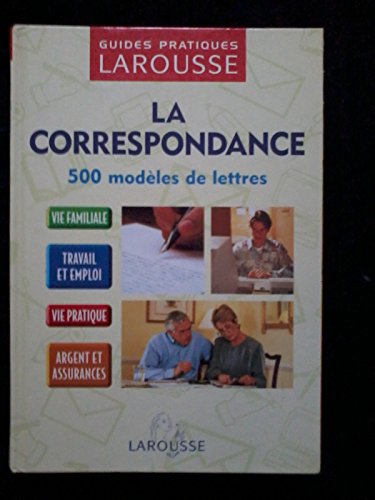 LA CORRESPONDANCE. 500 modèles de lettres