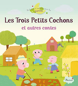 Les Trois Petits Cochons et autres contes