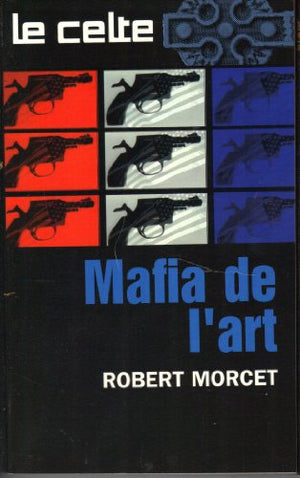 Le Celte : Mafia de l'art