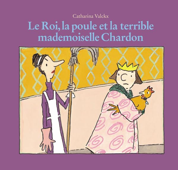 Le Roi, la poule et la terrible mademoiselle Chardon