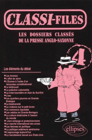 Classi-files. Volume 4, Les dossiers classés de la pressse anglo-saxonne