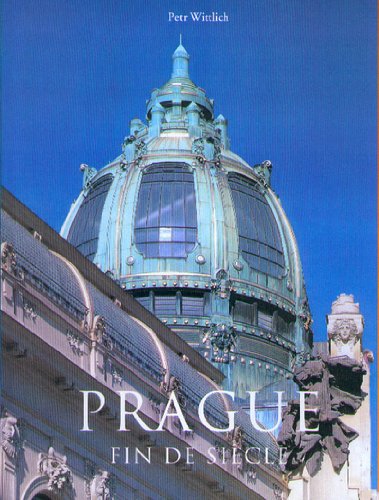 Prague fin de siècle : 1890-1914. 270 illustrations