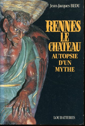 Rennes-le-Château.: Autopsie d'un mythe