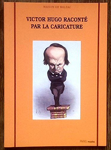Victor Hugo raconté par la caricature