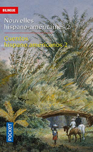 Nouvelles hispano-américaines : Cuentos hispanoamericanos