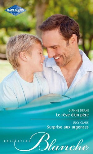 Le rêve d'un père ; Surprise aux urgences