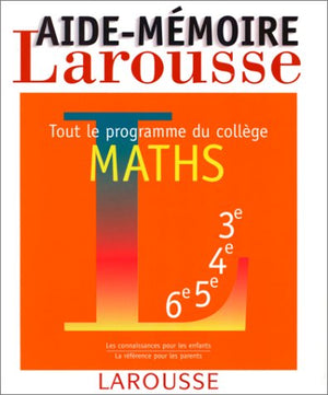 Aide-mémoire maths, tout le programme du collège