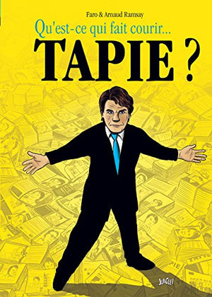 Qu'est ce qui fait courir Bernard Tapie ?