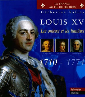 Louis XV : Les Ombres et les Lumières