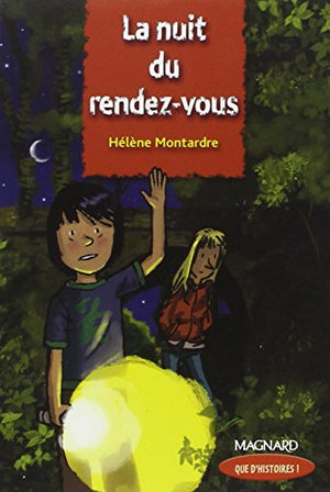 Que d'histoires ! CM2 (2005) - Module 1 - La nuit du rendez-vous