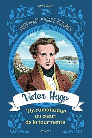 Victor Hugo, un romantique au coeur de la tourmente