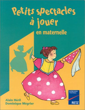 Petits spectacles à jouer en maternelle