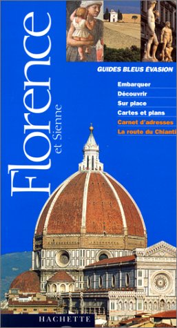 Guide Bleu Évasion : Florence et Sienne