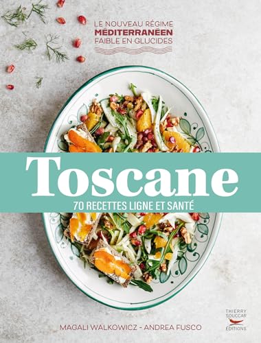 Toscane: 70 recettes ligne et santé