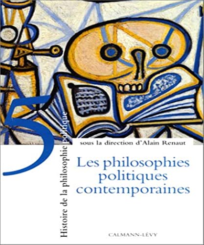 HISTOIRE DE LA PHILOSOPHIE POLITIQUE. Tome 5, Les philosophies politiques contemporaines (depuis 1945)