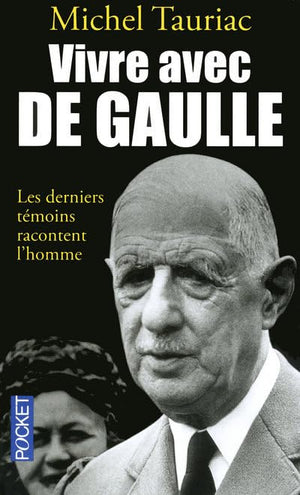 Vivre avec De Gaulle