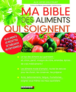 Ma bible des aliments qui soignent