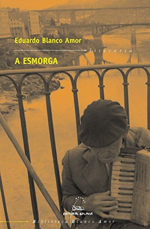 A esmorga: 4 (Biblioteca Blanco Amor)