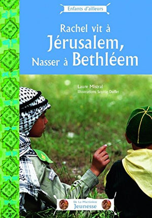 Rachel vit à Jérusalem, Nasser vit à Bethléem