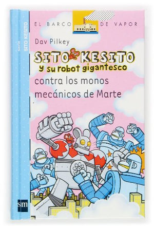 Sito Kesito y su robot gigantesco contra los monos mecánicos de Marte (Barco de Vapor Azul)