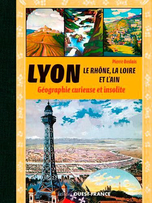 Lyon, le Rhône, la Loire, l'Ain