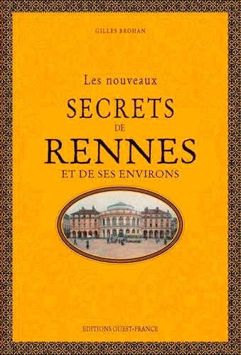 Les nouveaux secrets de Rennes et de ses environs