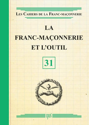 La franc-maçonnerie et l'outil - Livret 31