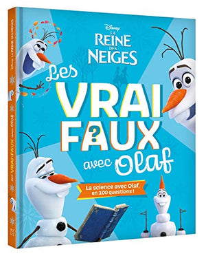 La reine des neiges 2 - Les vrai/faux avec Olaf - La science avec Olaf en 100 questions !