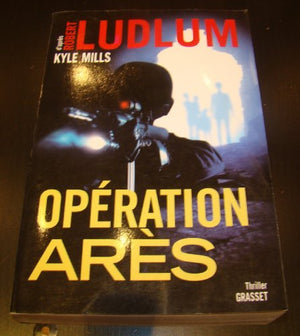 OPERATION ARES: thriller - traduit de l'américain par Florianne Vidal