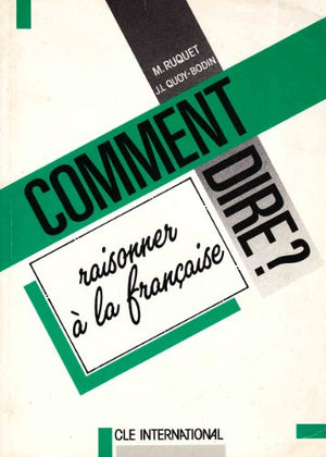 Comment dire? Raisonner à la française