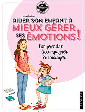 Aider son enfant à gérer ses émotions