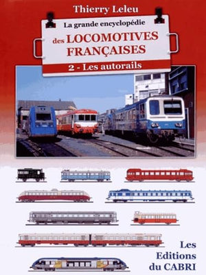 La grande encyclopédie des locomotives françaises: Tome 2, Les autorails