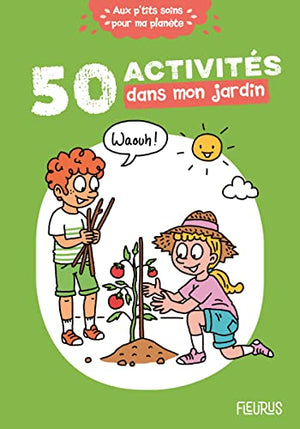 50 activités dans mon jardin