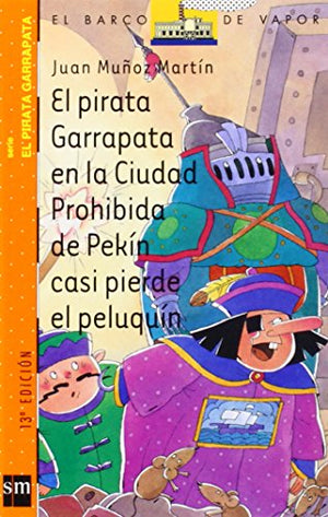 El pirata Garrapata en la Cuidad Prohibida de Pekín casi pierde el peluquín (El Barco de Vapor Naranja)